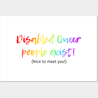 Disabled Queer People Exist! (Nice to meet you!) Posters and Art